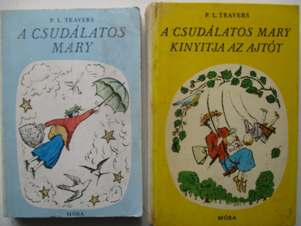 P. L. Travers - 2 db knyv: A csudlatos Mary + A  csudlatos Mary kinyitja az ajtt