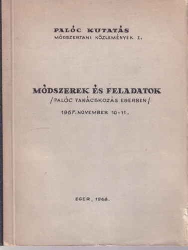 Kapros Mrta, Kecsks Pter  Bak Ferenc (Szerk.) - Mdszerek s feladatok ( Palc tancskozs Egerben ) 1967. november 10-11.