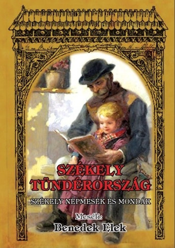 Benedek Elek - Szkely Tndrorszg