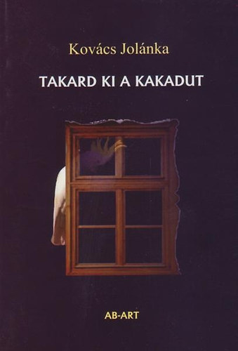 Kovcs Jolnka - Takard ki a kakadut