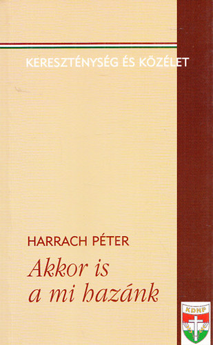 Akkor is a mi haznk (Keresztnysg s kzlet) - Dediklt