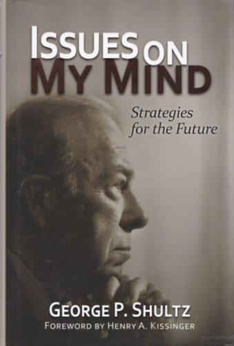 Issues on my Mind (Strategiey for the Future) (Foreword by Henry A. Kissinger)