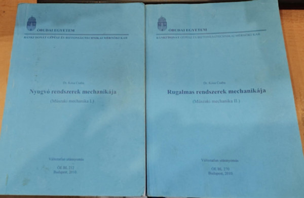 2 db Nyugv rendszerek mechanikja (Mszaki mechanika I.) + Rugalmas rendszerek mechanikja (Mszaki mechanika II.)