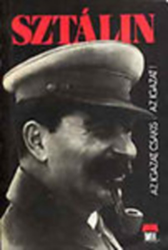 J.V. Sztlin - Az igazat, csakis az igazat  AZ IGAZAT, CSAKIS AZ IGAZAT!/EMLKIRATOK, CIKKEK, SZEMELVNYEK S MS DOKUMENTUMOK SZTLINRL  Kokbl Sztlin lesz -  A sttsg fnykora