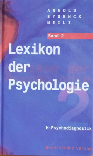 Arnold Eysenck Meili - Lexikon der Psychologie Band 2 - H-Psychodiagnostik (Bechtermnz Verlag)