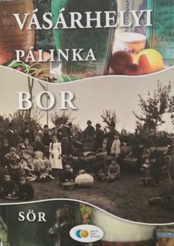 Benk� B. L�szl� - V�s�rhelyi p�linka, bor, s�r (dedik�lt)