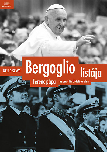 Bergoglio listja - Ferenc ppa az argentin diktatra ellen
