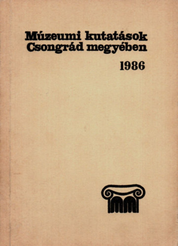 Mzeumi kutatsok Csongrd megyben 1986.