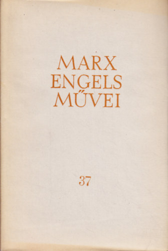 Karl Marx - Friedrich Engels - Karl Marx s Friedrich Engels mvei 37. ktet - Levelek (1888-1890)