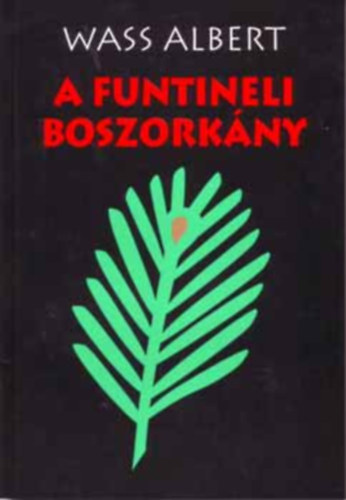 A funtineli boszorkny 1-3. I. KTET: AZ URSZU-BELI LENY/II. KTET: KUNYH A KOMRNYIKON/III. KTET: A FUNTINELI BOSZORKNY