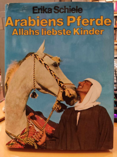 Arabiens Pferde: Allahs liebste Kinder (Arabia lovai: Allah kedvenc gyermekei)