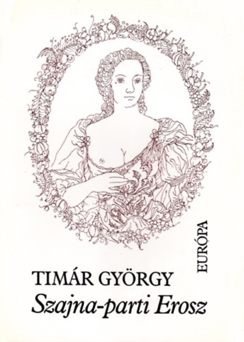 Timr Gyrgy - Szajna-parti Erosz (hat vszzad pajzn francia versei)