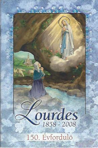 Lourdes 1858-2008