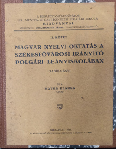 Magyar nyelvi oktats a szkesfvrosi irnyt polgri lenyiskolban ( Tanulmny )