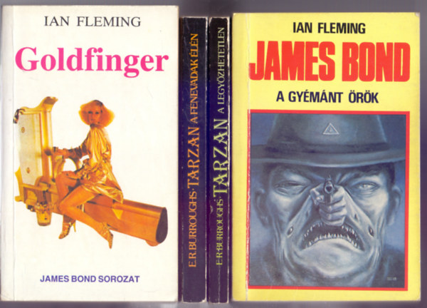 Ian Fleming - Edgar Rice Burroughs - 4 kalandregny: Goldfinger - A gymnt rk - Tarzan a fenevadak ln - Tarzan a legyzhetetlen