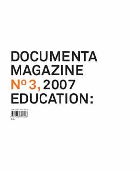 Schllhammer; Buergel; Noack - Documenta Magazine Education  No. 3. 2007