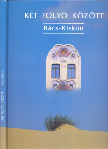 Kt foly kztt - Bcs-Kiskun (Harmadik kiads)