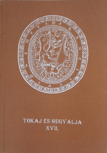 Tokaj �s Hegyalja XVII.