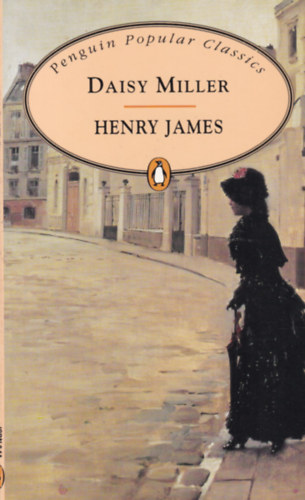 Henry James - Daisy Miller (Penguin Popular Classics)