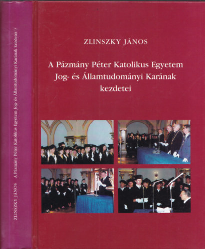 A P�zm�ny P�ter Katolikus Egyetem Jog- �s �llamtudom�nyi Kar�nak kezdetei
