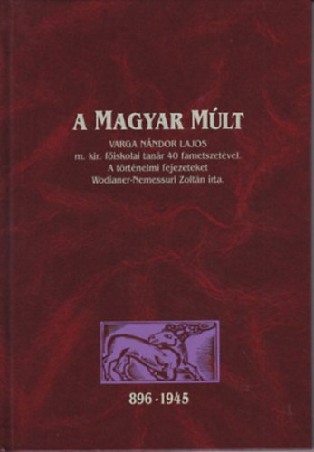 A Magyar Mlt 896-1945.Varga Nndor Lajos 40 fametszetvel