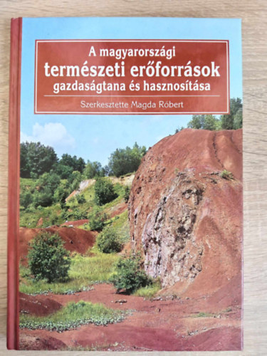 A magyarorszgi termszeti erforrsok gazdasgtana s hasznostsa (A termszeti erforrsok szerepe s hatsa a trsadalom s a gazdasg fejldsben / Az erforrsok optimlis hasznlata s pnzbeli rtkelse / svn
