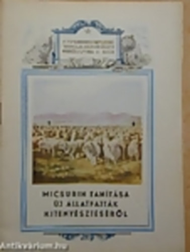 Micsurin tan�t�sa �j �llatfajt�k kiteny�szt�s�r�l