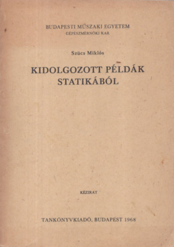 Kidolgozott pldk statikbl- Kzirat BME Gpszmrnki kar