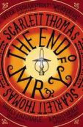 Scarlett Thomas - The End of Mr. Y