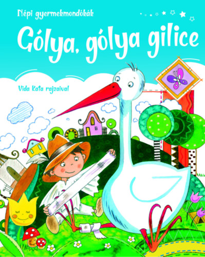 G�lya, g�lya gilice - N�pi gyermek mond�k�k