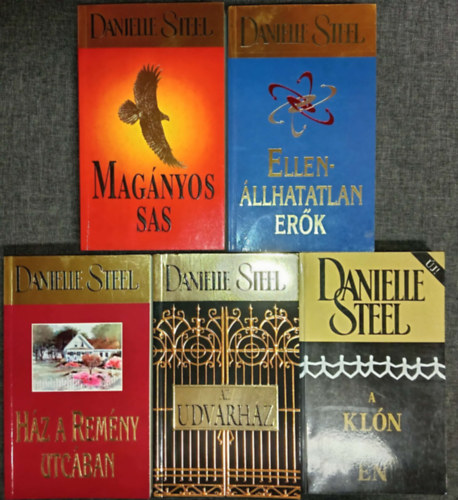 Danielle Steel - (5db) Danielle Steel romantikus knyvcsomag: Magnyos sas / Ellenllhatatlan erk / Hz a remny utcban / Az udvarhz / A kln s n