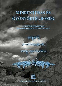 Mindentuds s gynyrteljessg (A tibeti buddhizmus Mahmudr hagyomnyban)