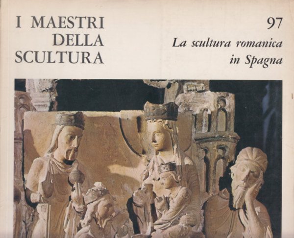 I Maestri Della Scultura - La scultura romanica in Spagna 97