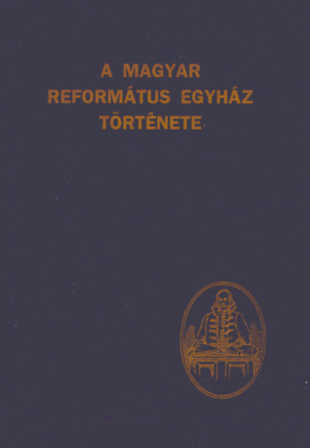A magyar reformtus egyhz trtnete