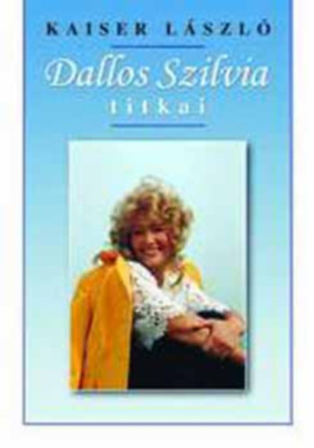 Dallos Szilvia titkai
