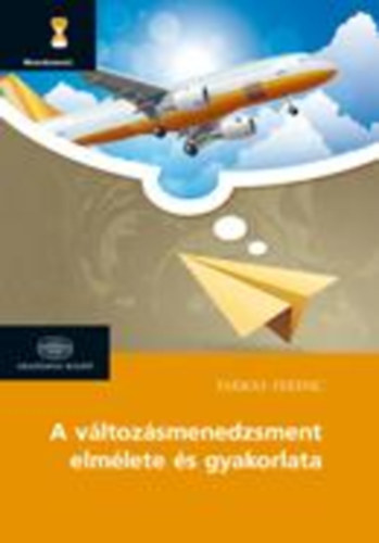 A v�ltoz�smenedzsment elm�lete �s gyakorlata