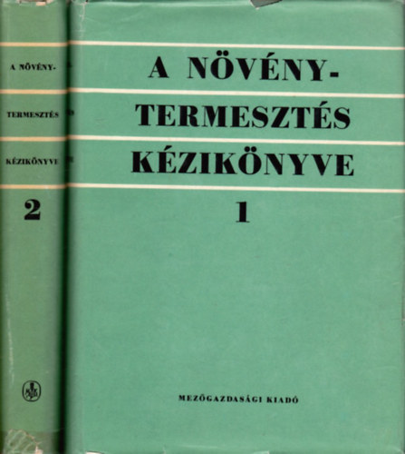 L�ng G�za  (szerk.) - A n�v�nytermeszt�s k�zik�nyve I-II.