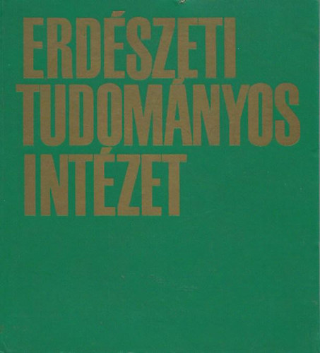Kolossvry Szabolcsn  (szerk.) - Erdszeti Tudomnyos Intzet