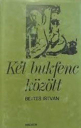 Bettes Istvn - Kt bukfenc kztt