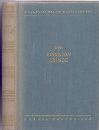 Robinson Crusoe yorki tenger�sz �lete �s k�l�n�s, meglep� kalandjai (A Vil�girodalom Klasszikusai)