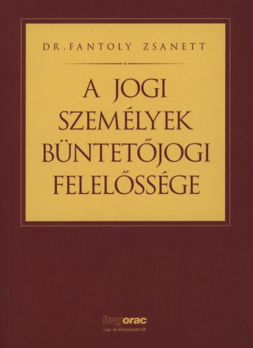A jogi szem�lyek b�ntet�jogi felel�ss�ge