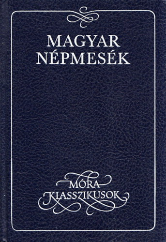 Mra Ferenc Knyvkiad - Magyar npmesk (Mra klasszikusok)