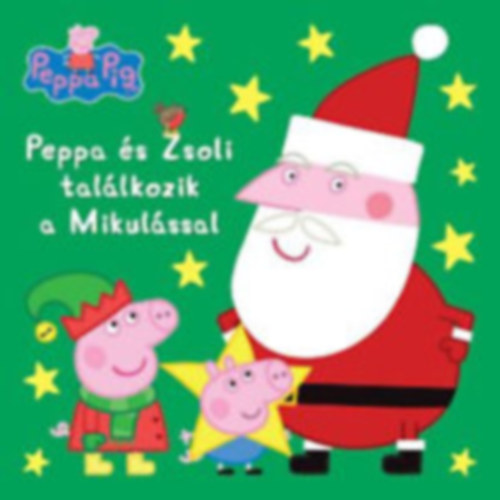 2db Peppa malacos mesefzet - Mark Baker-Neville Astley - Peppa s Zsoli tallkozik a Mikulssal; Peppa s Zsoli karcsonyi verses kalandja