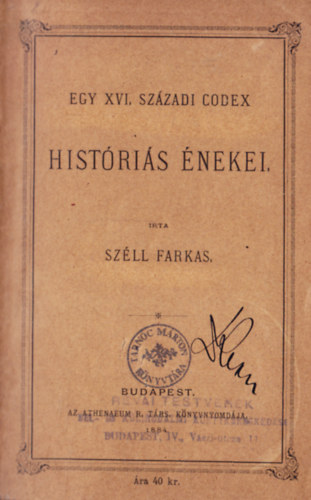 Szll Farkas - Egy XVI. szzadi codex histris nekei.