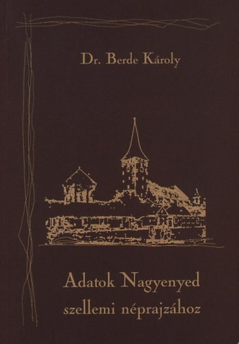 Adatok Nagyenyed szellemi nprajzhoz