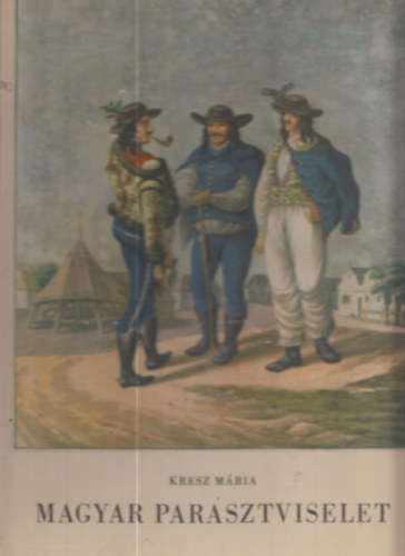 Magyar parasztviselet I-II. (1820-1867)