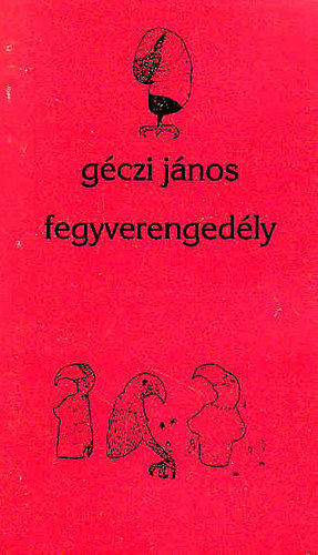 Gczi Jnos - Fegyverengedly