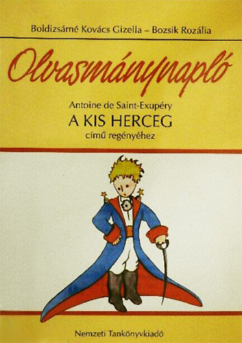Olvasmnynapl Antoine de Saint-Exupery A kis herceg cm regnyhez