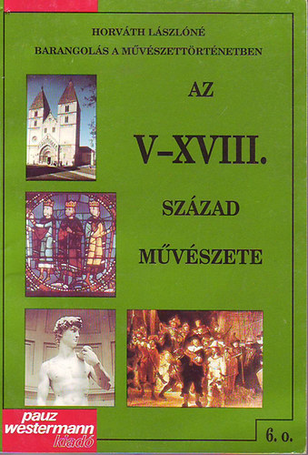 Az V-XVIII. szzad mvszete (Barangols a mvszettrtnetben)