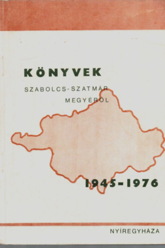 Knyvek Szabolcs-Szatmr megyrl 1945-1976.